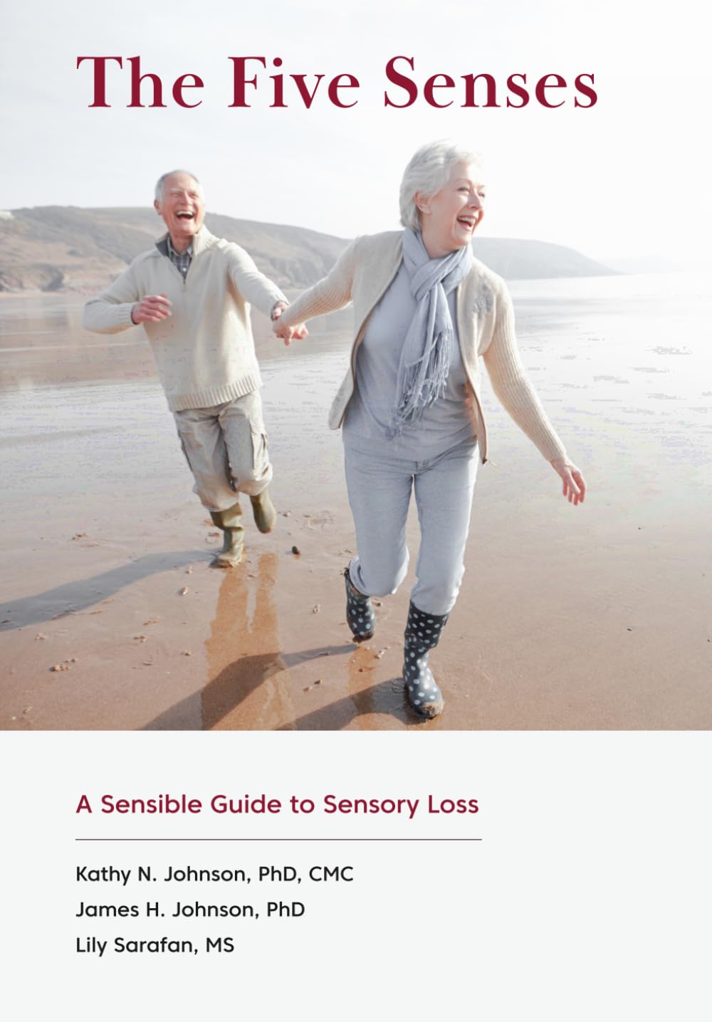 The Five Senses: A Sensible Guide to Sensory Loss