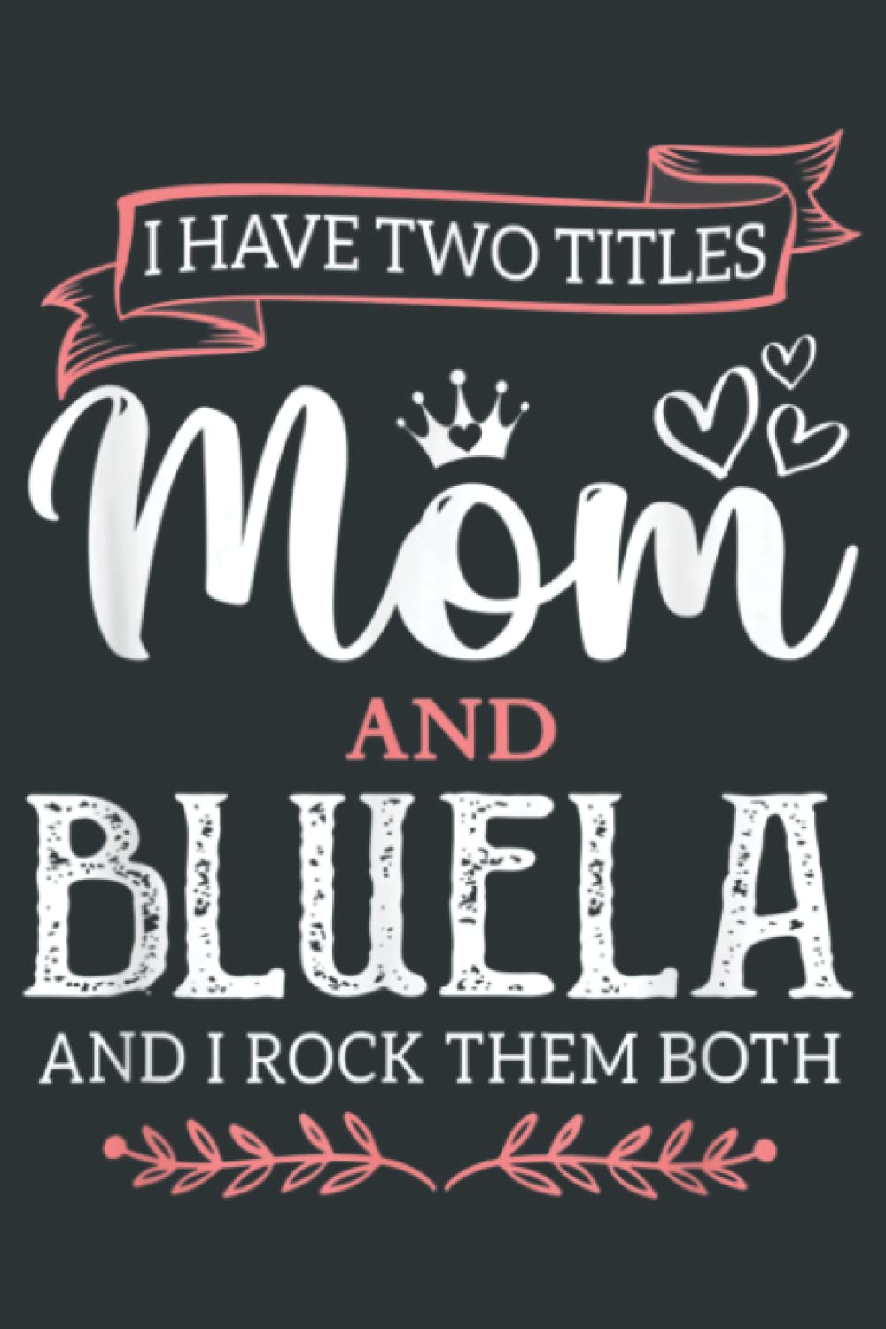 I Have Two Titles Mom And Bluela Best Bluela Mother s Day - Journal / Notebook 6 X 9 inch _120 Pages