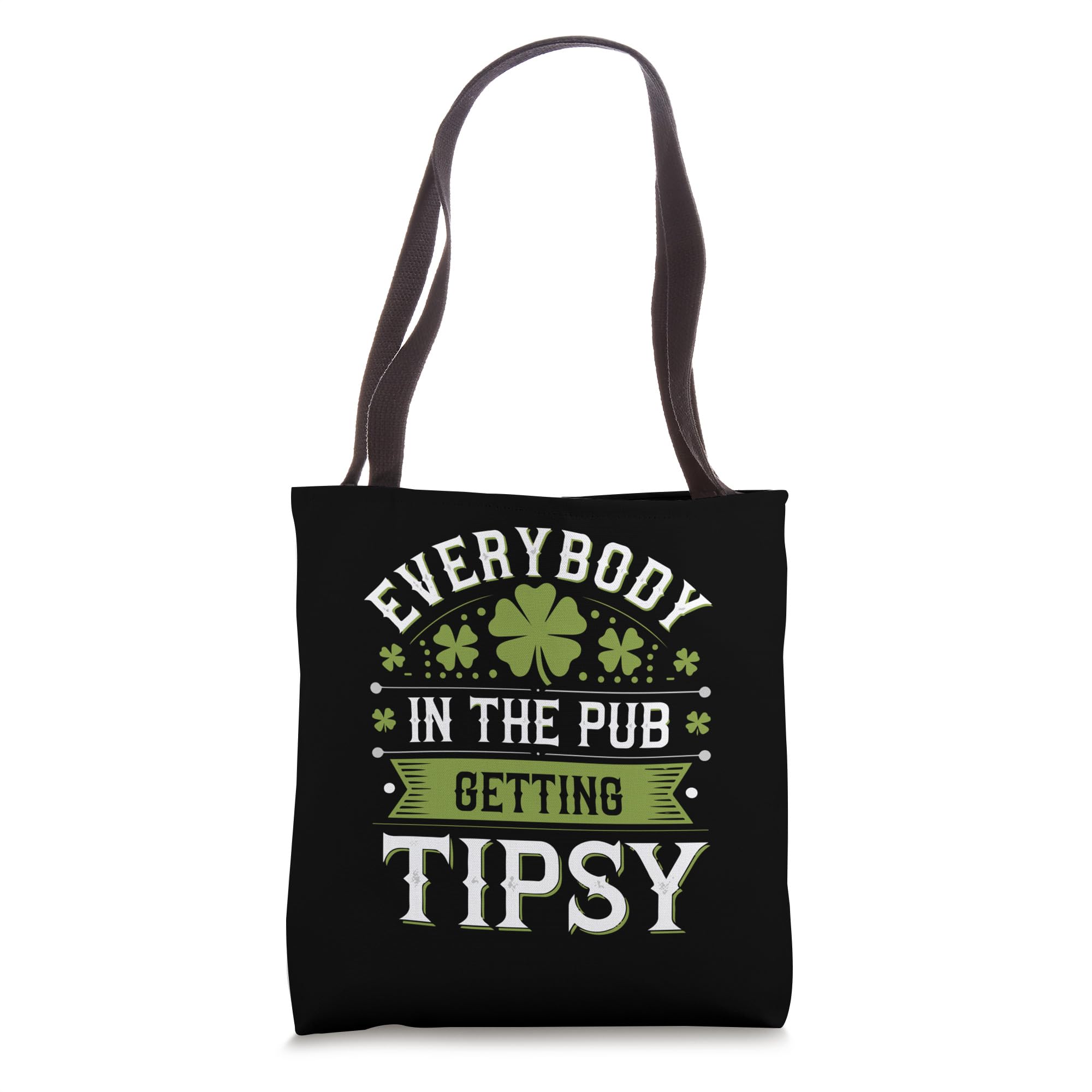 Everybody In The Pub Getting Tipsy Funny St. Patrick's Day Tote Bag