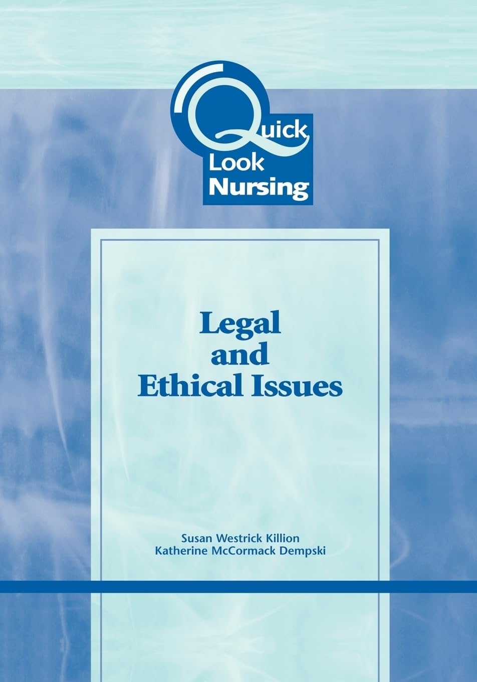 Quick Look Nursing: Legal & Ethical Issues