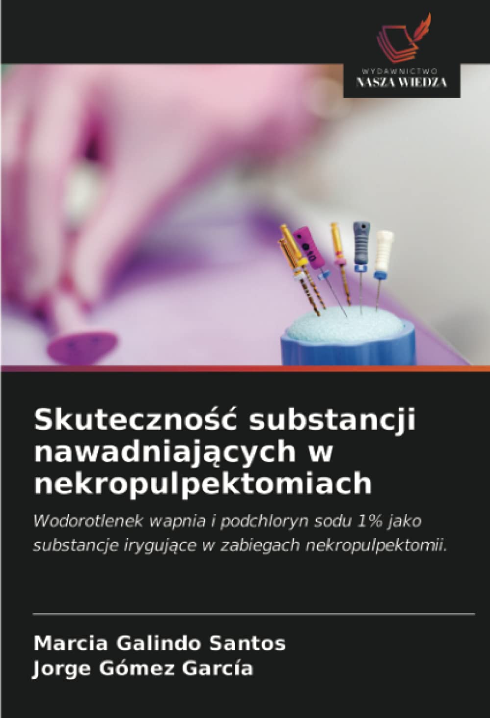 Skuteczno¿¿ substancji nawadniaj¿cych w nekropulpektomiach: Wodorotlenek wapnia i podchloryn sodu 1% jako substancje iryguj¿ce w zabiegach nekropulpektomii.