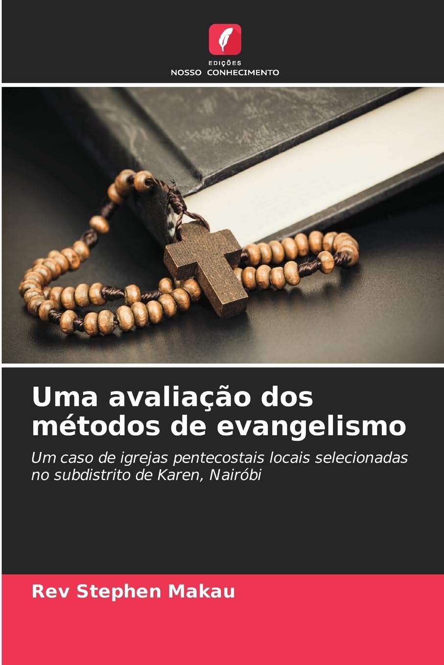 Uma avaliação dos métodos de evangelismo: Um caso de igrejas pentecostais locais selecionadas no subdistrito de Karen, Nairóbi