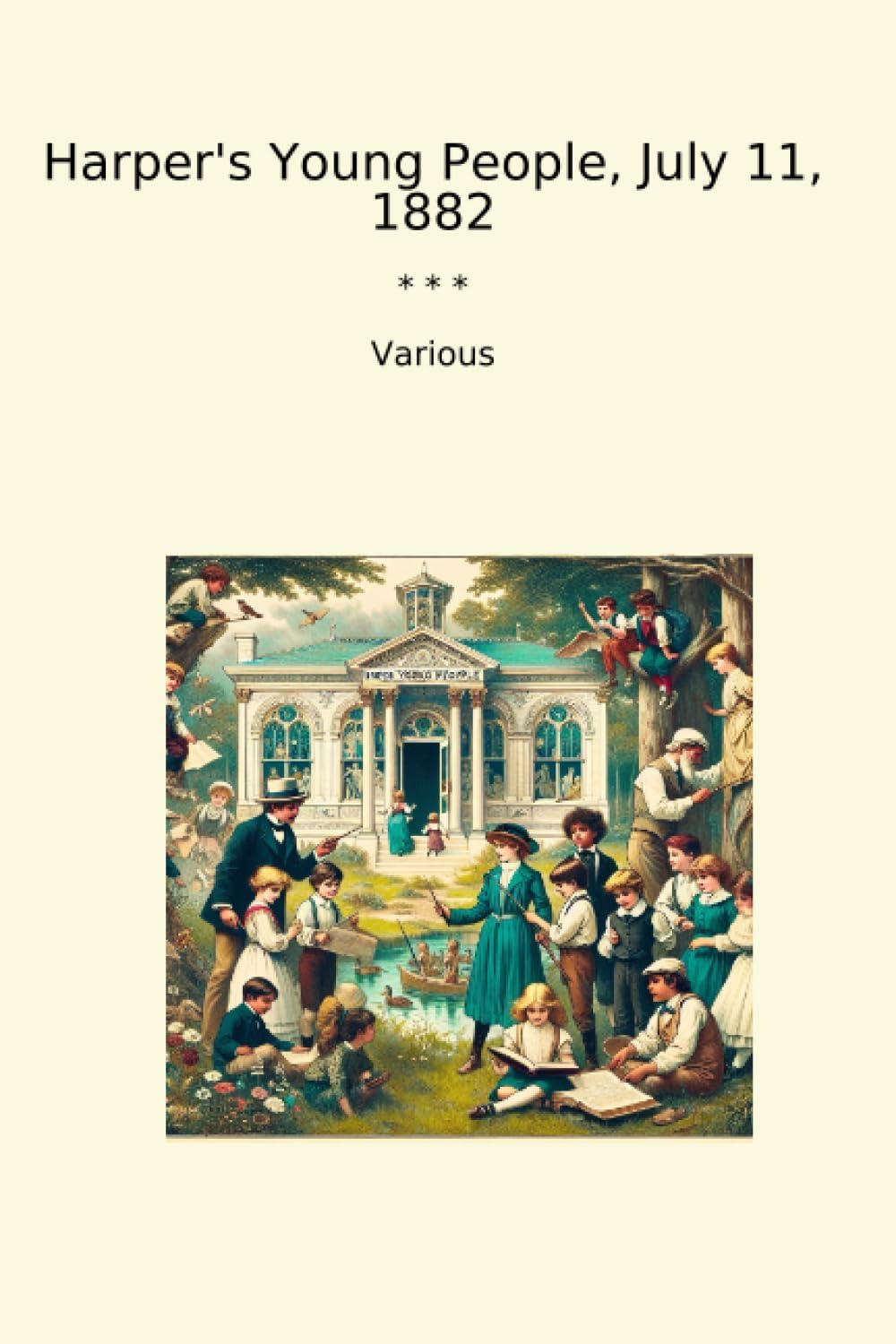 Harper's Young People, July 11, 1882 (Classic Books)