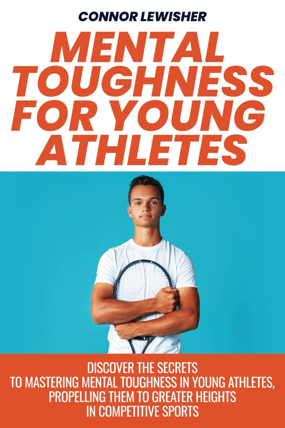 Mental Toughness for Young Athletes Discover the Secrets to Mastering