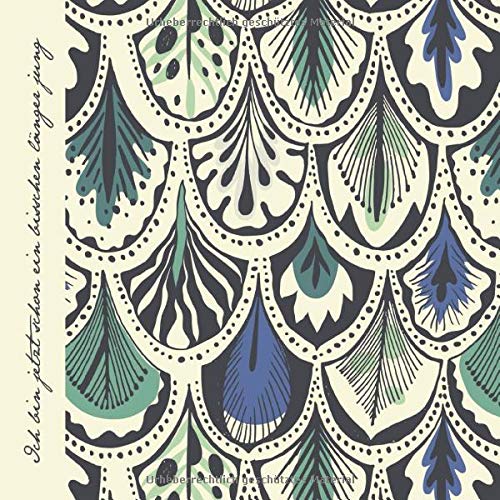 Ich bin jetzt schon ein bisschen länger jung: Ein Notizbuch für mehr achtsames Sein, Freude, Erfolg, Glück und Kreativität im Leben | Eine wundervolle ... Seniorinnen und Senioren (Bullet Journal)
