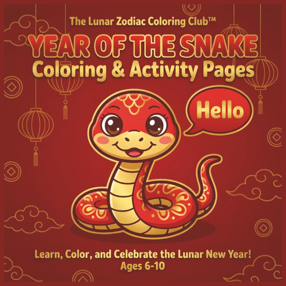 Calm & Cozy™ Year of the Snake Coloring Book for Kids and Seniors: Relax, Learn, and Celebrate the Lunar New Year (Calm & Cozy™ Coloring Book Collection)