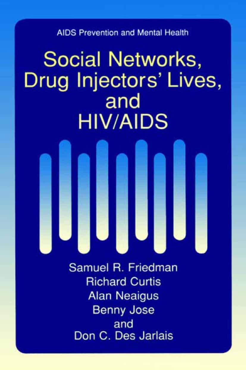 Social Networks, Drug Injectors’ Lives, and HIV/AIDS (Aids Prevention and Mental Health)