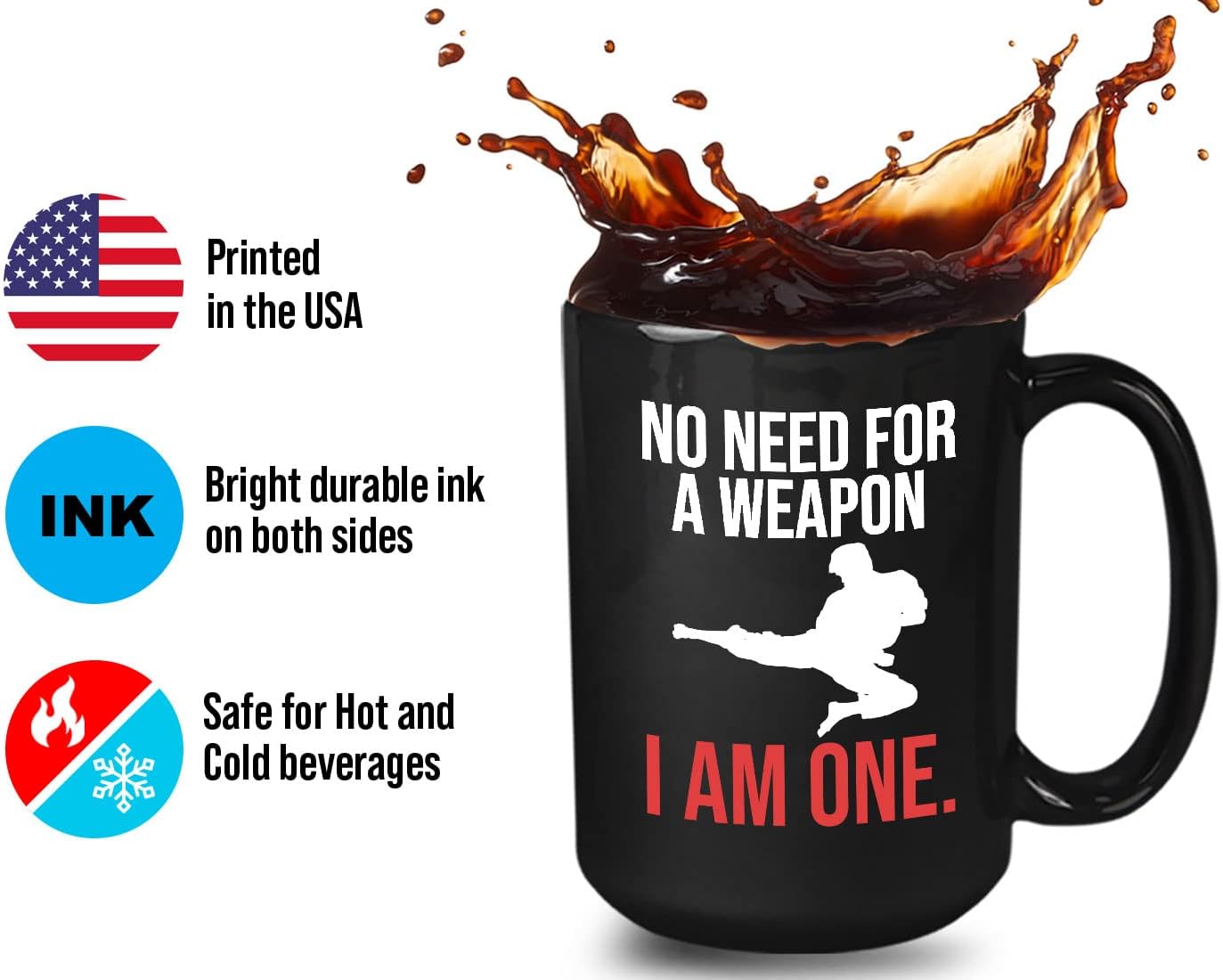 Bubble Hugs Sassy Coffee Mug 15 oz Black - Ceramic Novelty Tea Cup No Need For a Weapon I am One