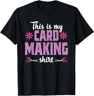 Cardmaking Crafting Funny Hobby Scrapbooking T-Shirt - Buy now