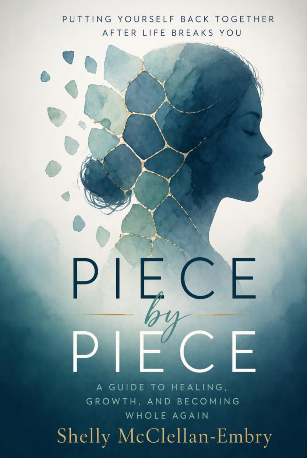 Piece by Piece: A Guide to Healing, Growth and becoming Whole again