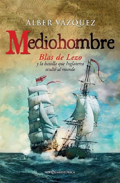 Portada de Mediohombre: Blas de Lezo y la Batalla Que Inglaterra Oculto al Mundo