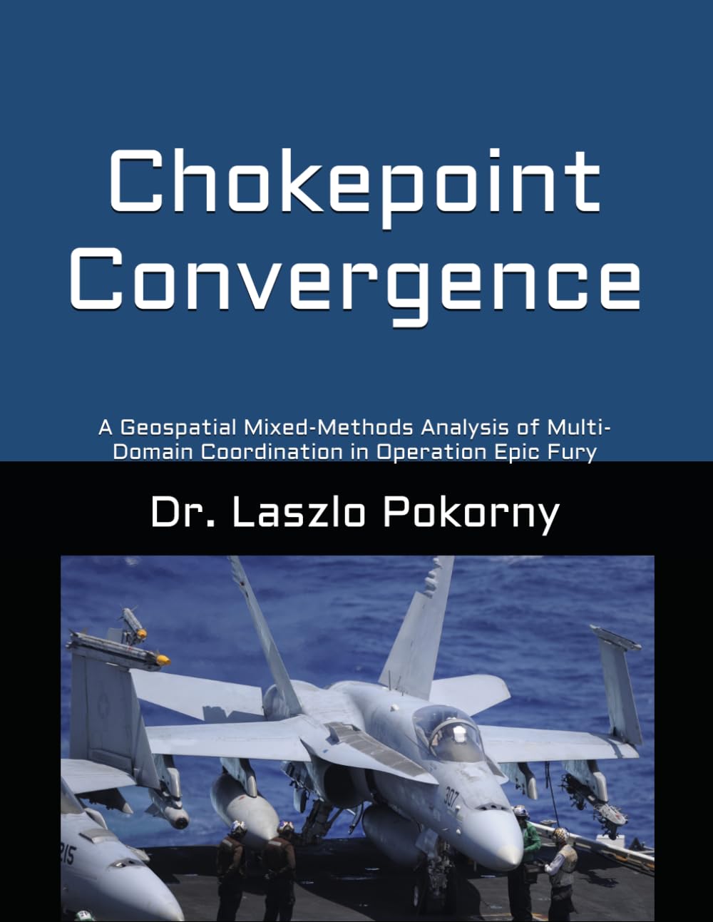 Chokepoint Convergence: A Geospatial Mixed-Methods Analysis of Multi-Domain Coordination in Operation Epic Fury