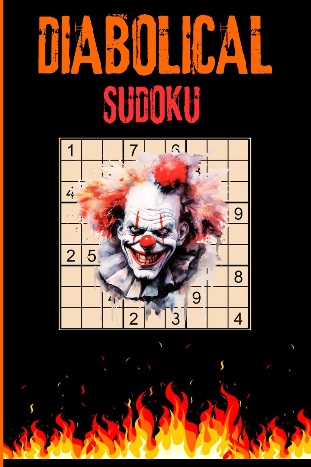 Diabolical sudoku: the ultimate fiendish set of puzzles for those who like a challenge: dick ...