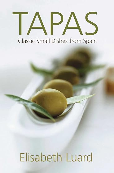 Tapas: Classic Small Dishes From Spain