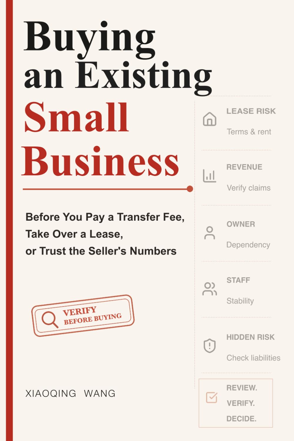 Buying an Existing Small Business: Before You Pay a Transfer Fee, Take Over a Lease, or Trust the Seller's Numbers (Small Business Decision Series)