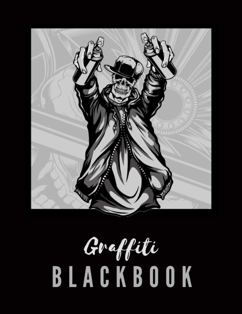 Graffiti Blackbook: Giant Sketchbook to Draw Graffitis and Tags | Great Gift for Graffiti Artists | Awesome Blank Street Art Practice Book | Part 11