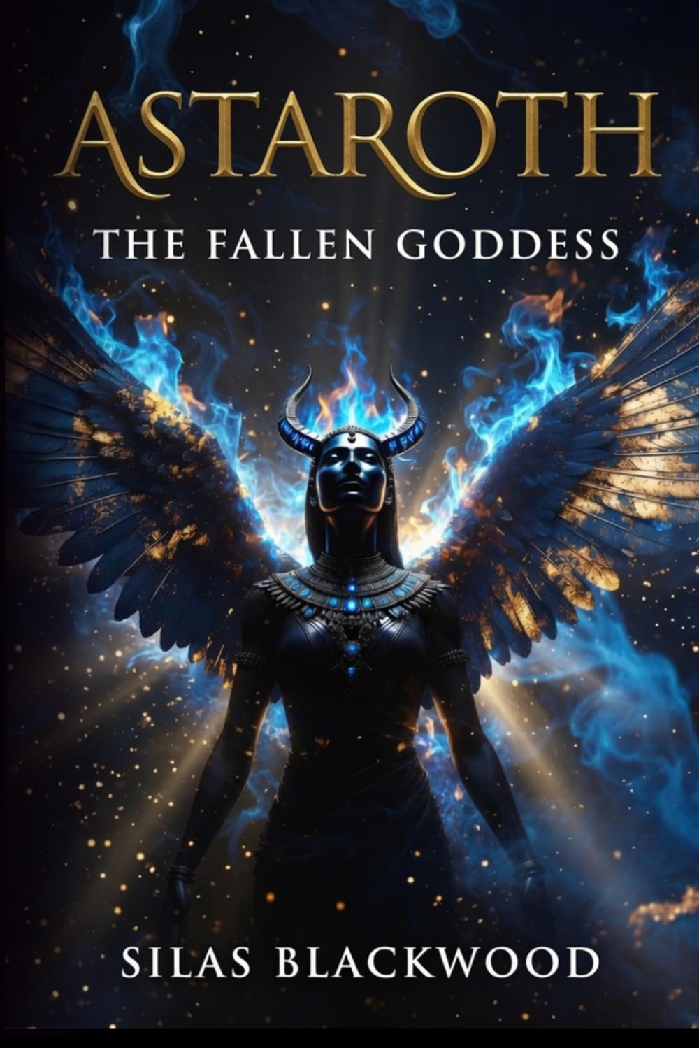 Astaroth - The Fallen Goddess: How the Most Worshipped Deity in Human History Was Erased, Renamed, and Turned into a Demon (The Shadow Archive: A ... the Suppressed, the Fallen, and the Invented)