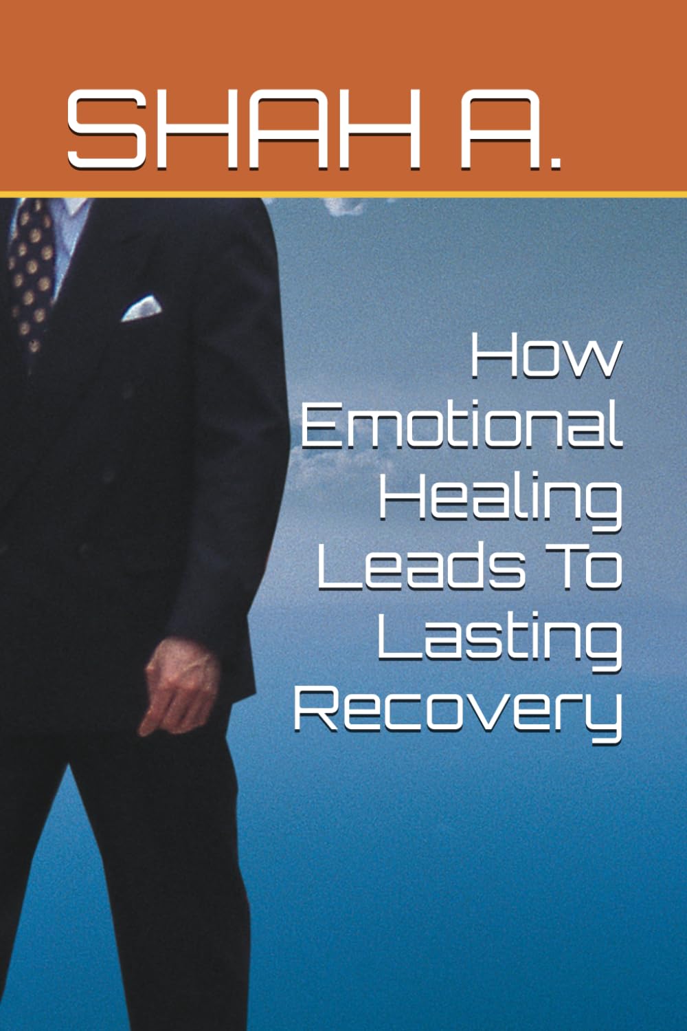 How Emotional Healing Leads To Lasting Recovery