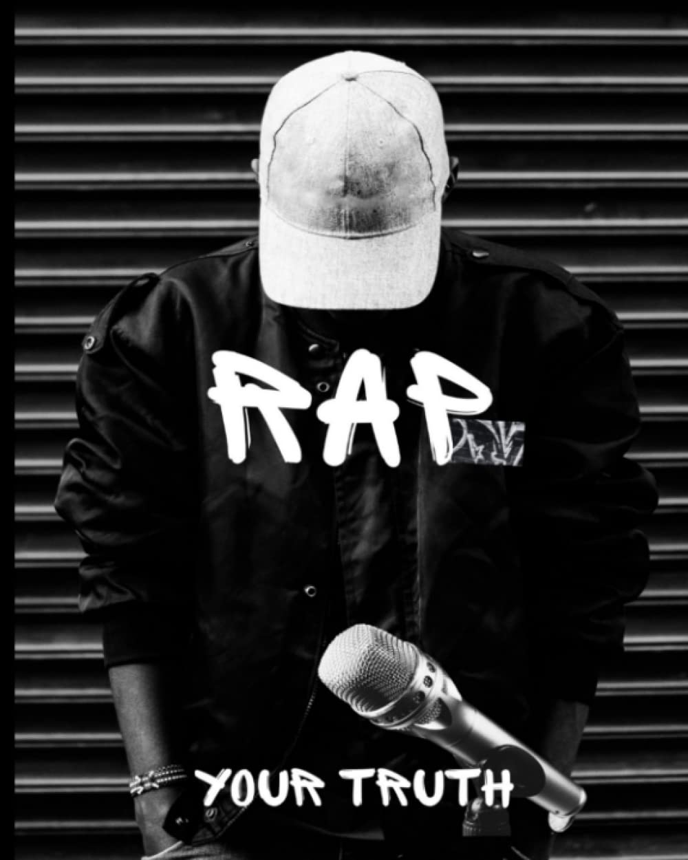 Rap Your Truth: Rapper's songwriting notebook journal for ideas and lyrics.