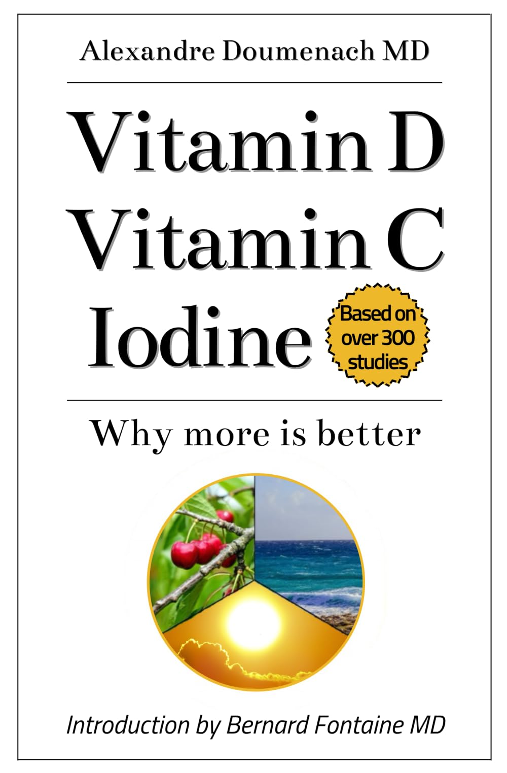 Vitamin D Vitamin C Iodine: Why more is better