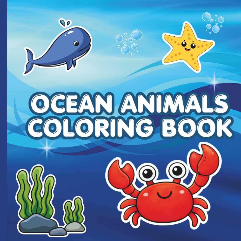 Ocean Coloring Book for Kids Ages 4–8: Big, Easy Sea Animals with Bold Lines: Simple Ocean Life Designs • No Busy Backgrounds • Perfect for Beginners, Toddlers & Early Learners