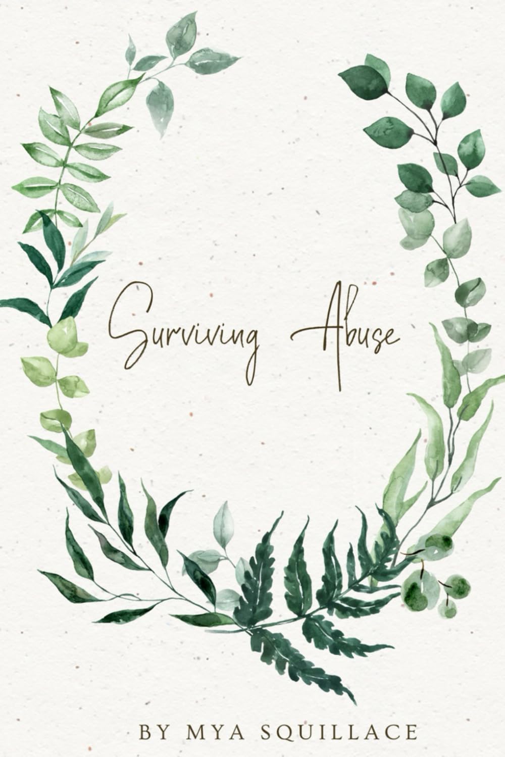 Surviving Abuse: How to thrive after abuse and what it has taught me