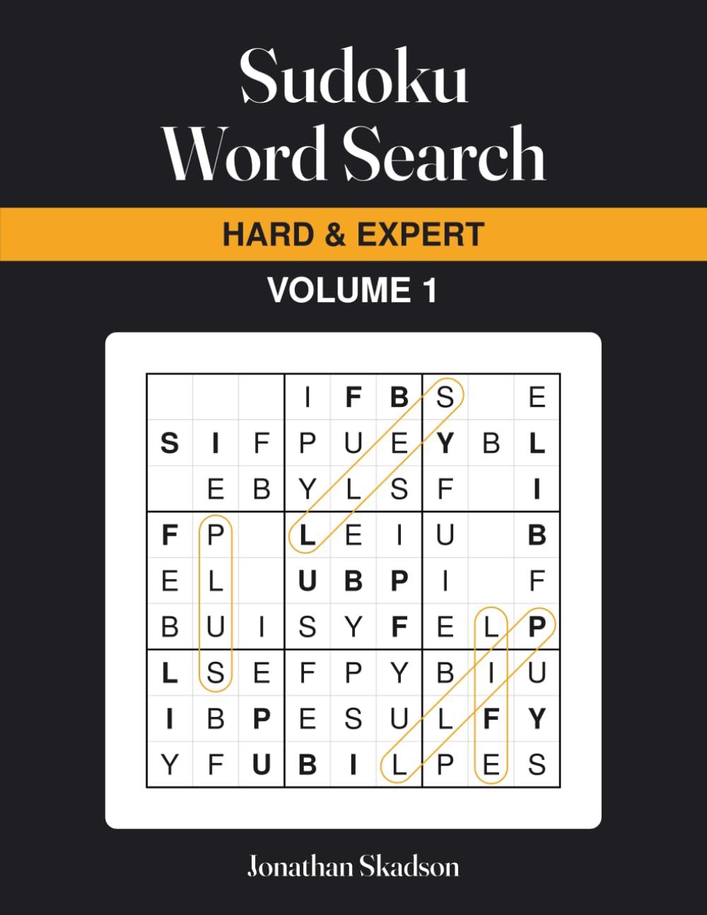 Sudoku Word Search: Hard and Expert Volume 1: One hundred letter-sudoku puzzles solved with hidden words