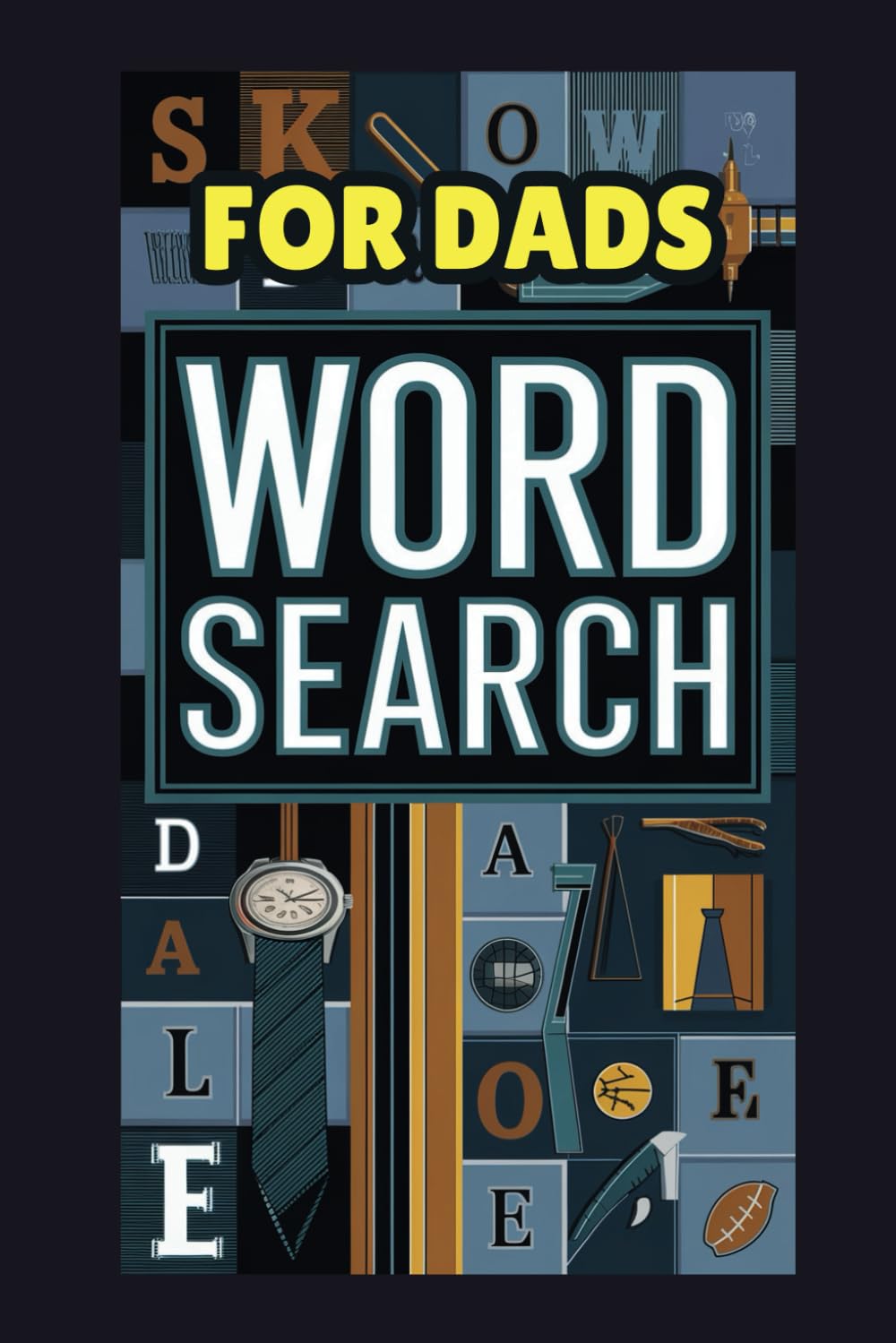 Word Search for Dads: Fun Puzzles to Challenge and Entertain the Best Dad Ever!