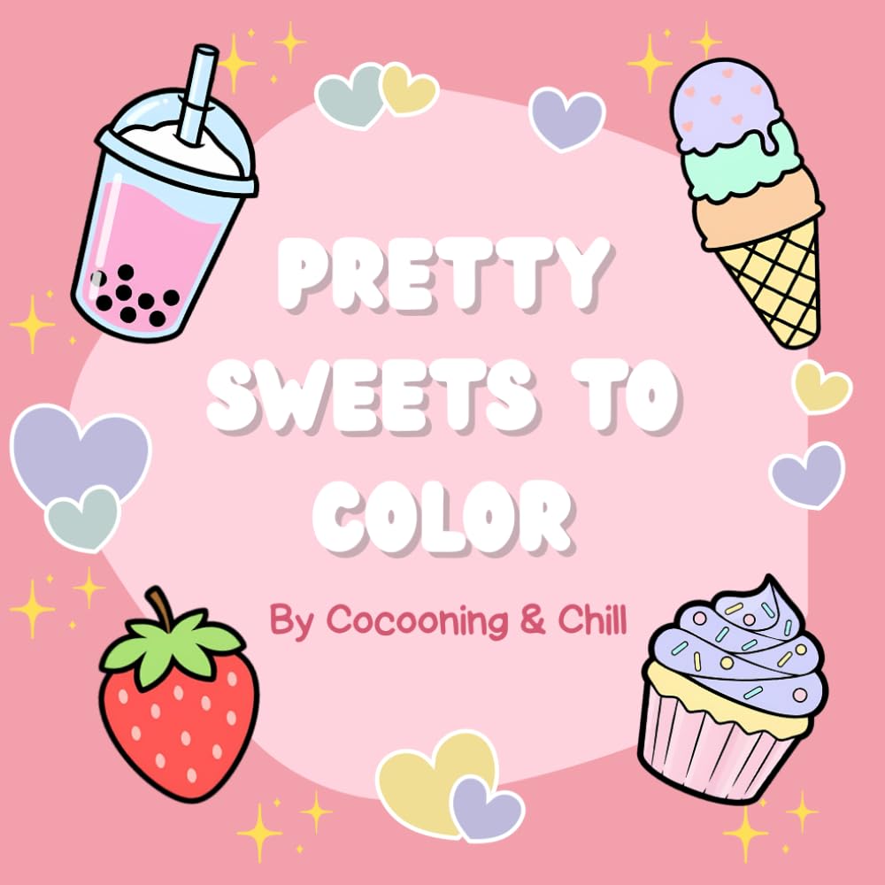 Pretty Sweep Coloring Book :: Bold and Easy Designs with Cute Candies, Delicious Cakes, Yummy Desserts, and Relaxing Sweet Treats for Stress Relief
