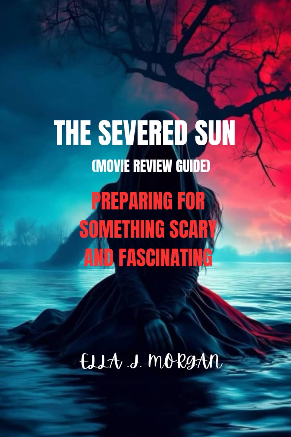 THE SEVERED SUN: PREPARING FOR SOMETHING SCARY AND FASCINATING