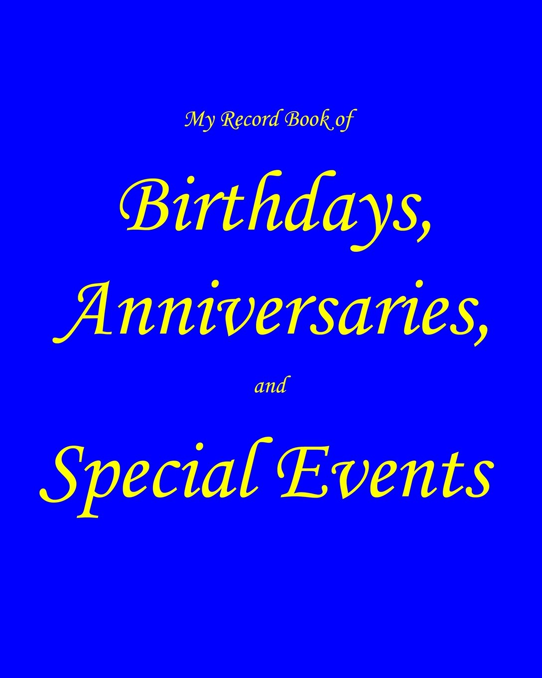 My Record Book of Birthdays, Anniversaries, and Special Events