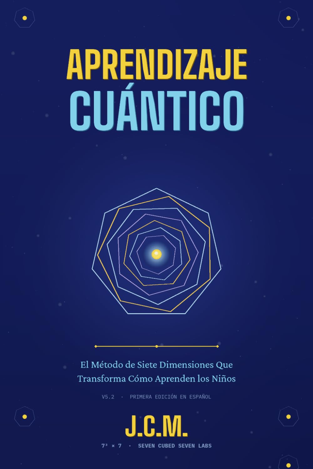 Aprendizaje Cuántico: Reconociendo las Siete Dimensiones de la Inteligencia del Niño en un Mundo que Solo Ve Una