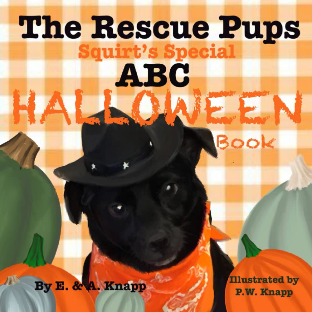 The Rescue Pups Squirt's Special ABC Halloween Book Knapp, E., Knapp