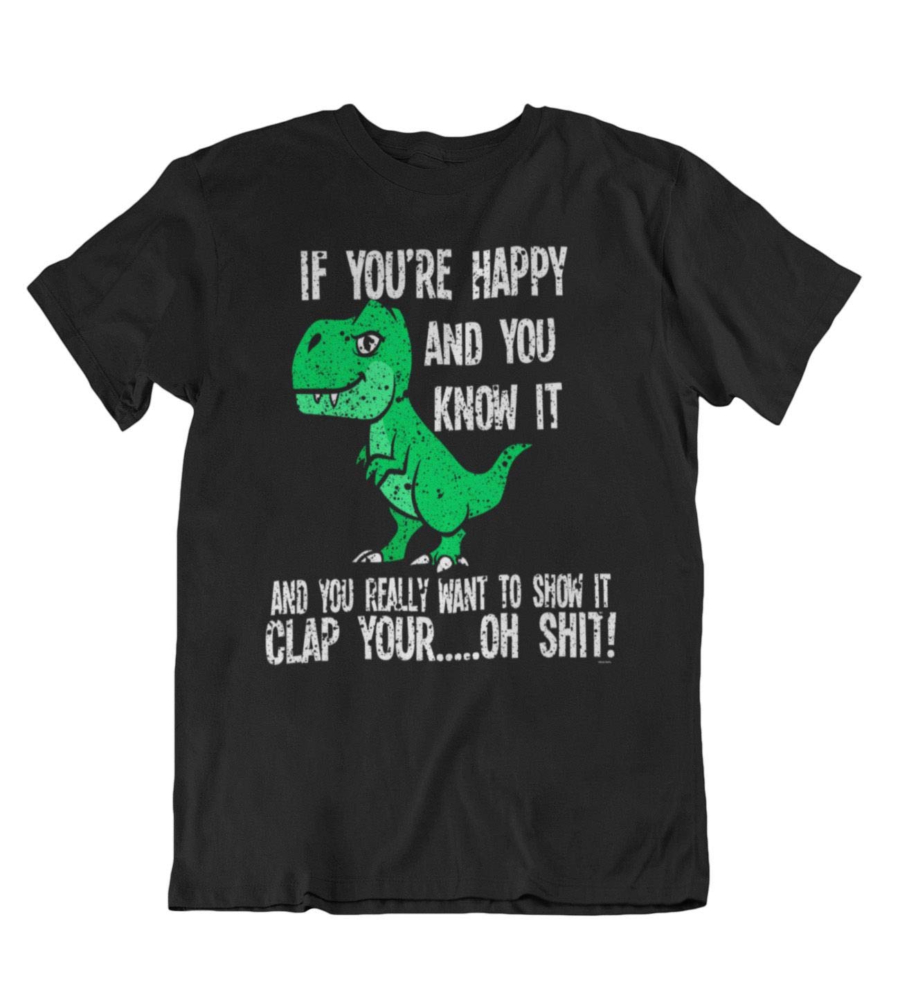 Buzz Shirts Men's Black T-Rex If You're Happy You Know It Clap Your... - Or Wo Novelty Dinosaur T-Shirt