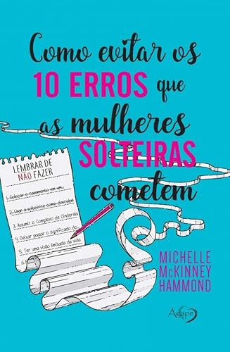 Como evitar os 10 erros que as mulheres solteiras cometem