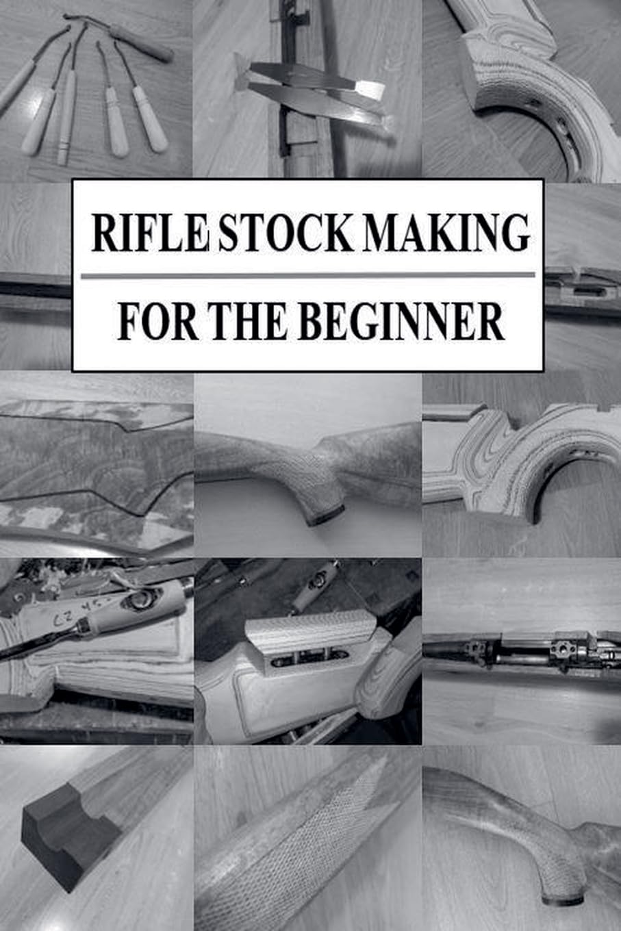 Rifle Stock Making for the Beginner      Paperback – August 19, 2025