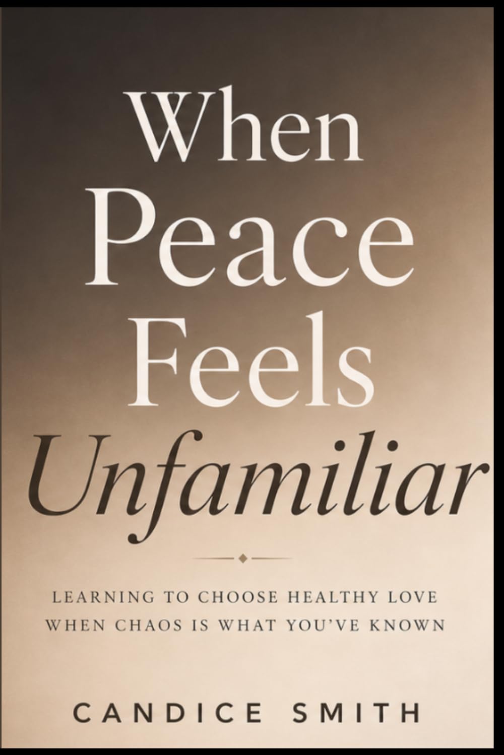 When Peace Feels Unfamiliar