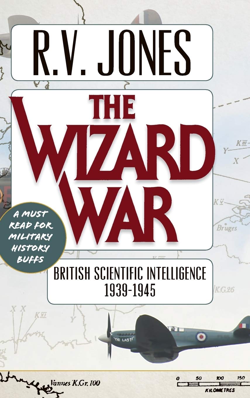 The Wizard War: British Scientific Intelligence 1939-1945