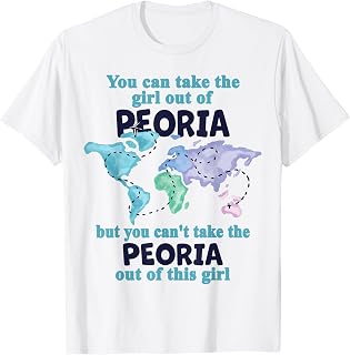 Girl From Peoria Illinois - Women from Peoria T-Shirt