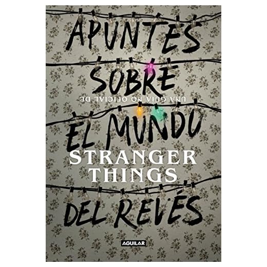 Apuntes sobre el mundo del revés. Una guía no oficial de Stranger Things (Ocio y tiempo libre)