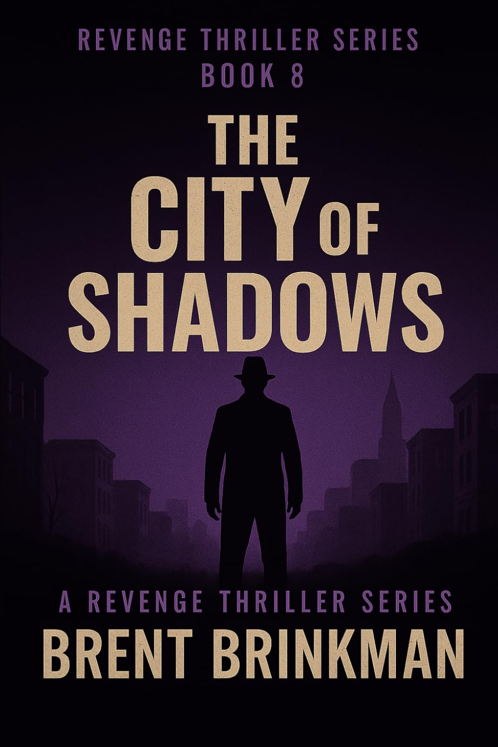 The City Of Shadows: Book 8 of the Revenge Thriller Series
