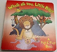 Where Are You, Little Bird? (A Pop & Flap Book) 0760761809 Book Cover