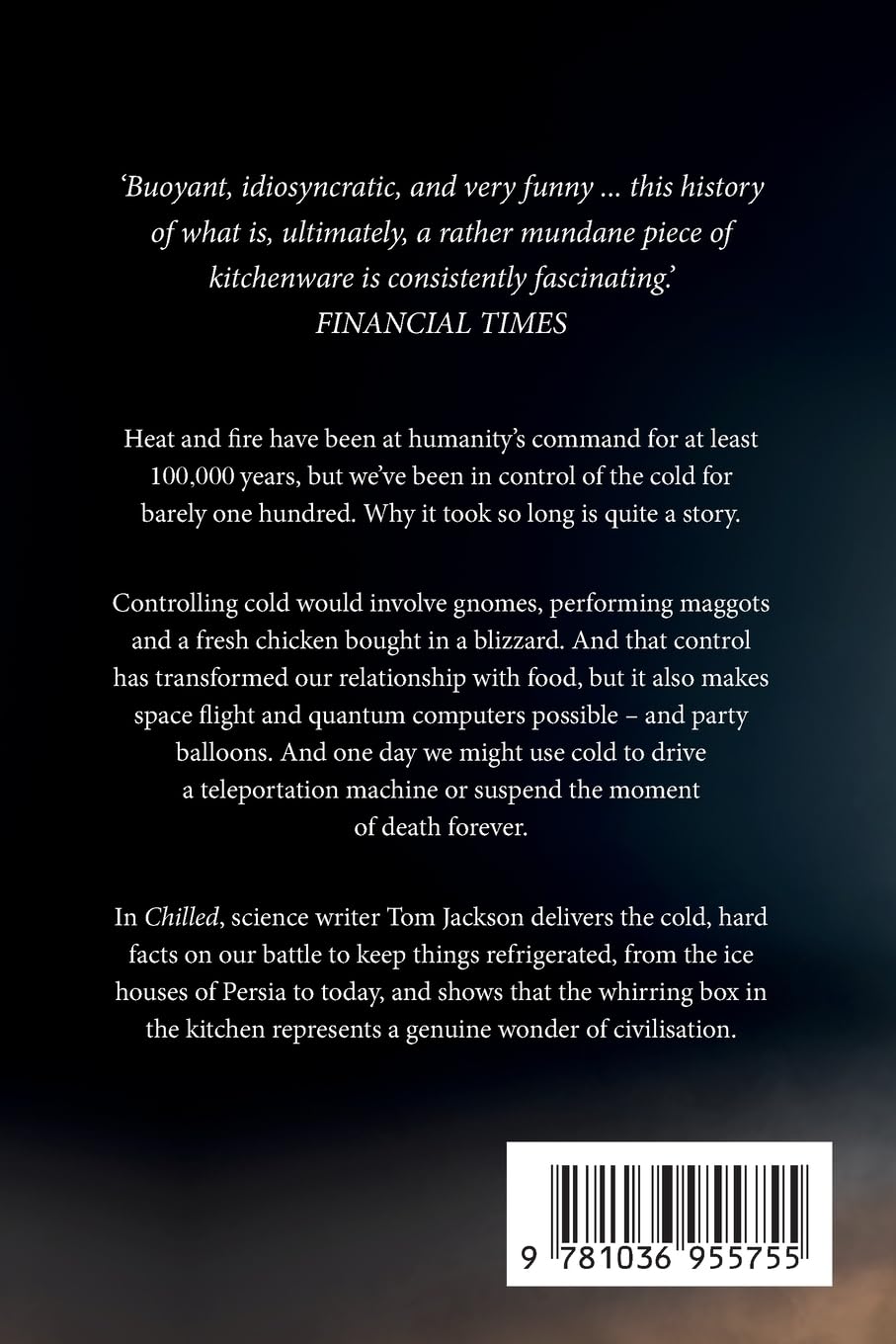 Chilled: How Refrigeration Changed the World and Might Do So Again