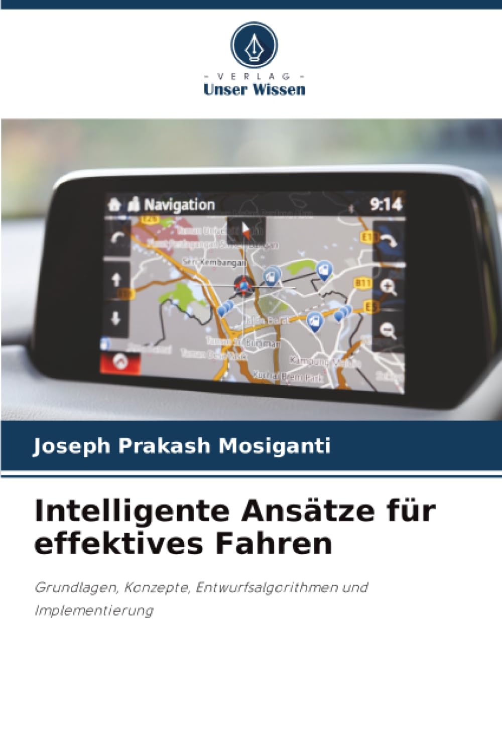 Intelligente Ansätze für effektives Fahren: Grundlagen, Konzepte, Entwurfsalgorithmen und Implementierung