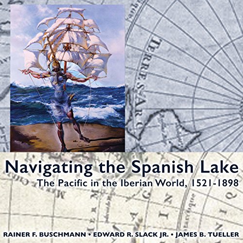 Rainer F. Buschmann, Edward R. Slack, James B. Tueller presents Navigating the Spanish Lake