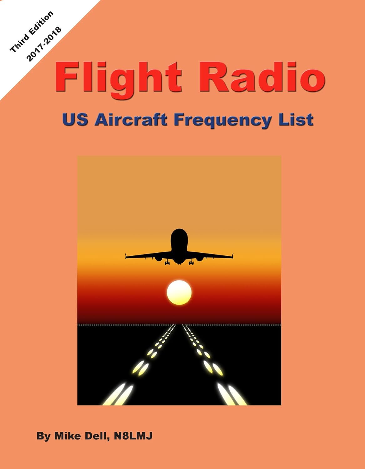 Flight Radio US Aircraft Frequency Guide 20172018 Edition Guide to listening to Aircraft
