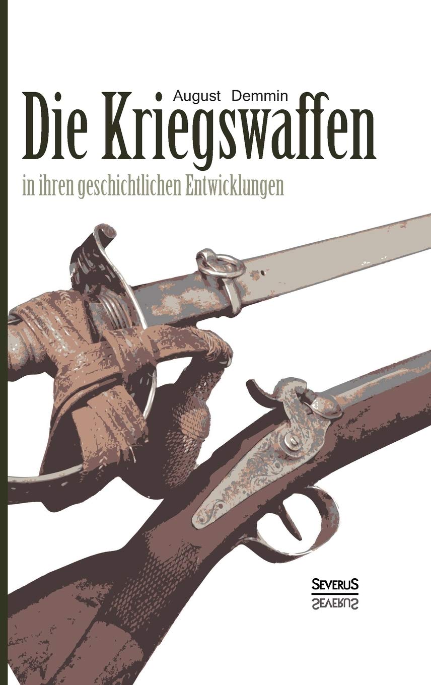 洋書 Die Kriegswaffen von August Demmin 洋書 Die Kriegswaffen von August Demmin Die Kriegswaffen