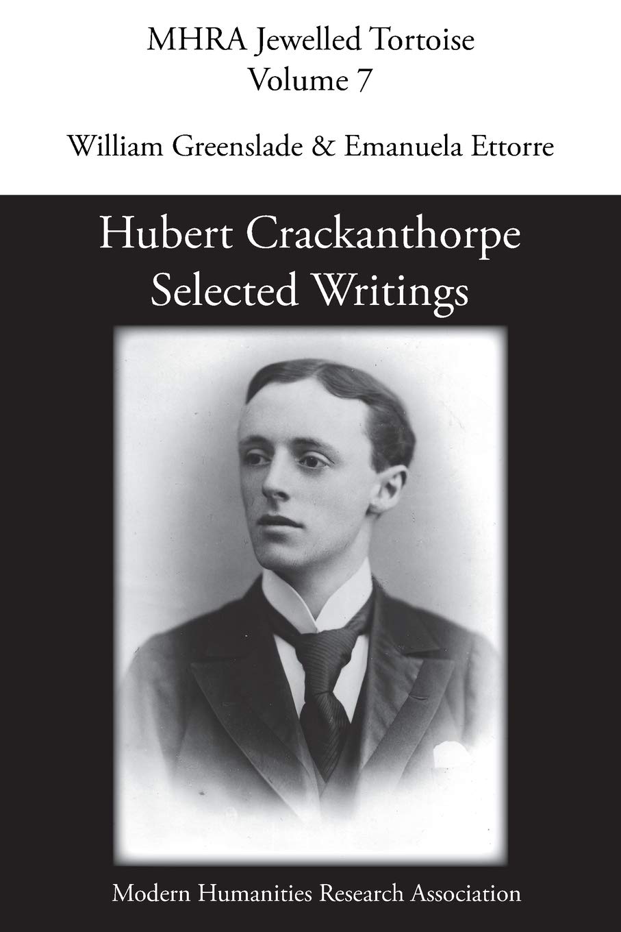 Hubert Crackanthorpe: Selected Writings: 7 (Mhra Jewelled Tortoise)
