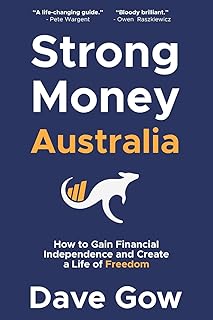 Strong Money Australia: How to Gain Financial Independence and Create a Life of Freedom