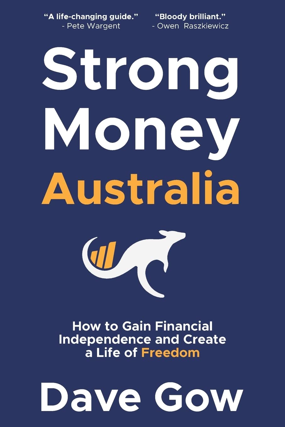 Strong Money Australia: How to Gain Financial Independence and Create a Life of Freedom
